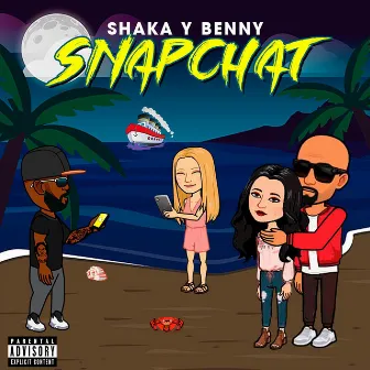 Snapchat by Shaka y Benny