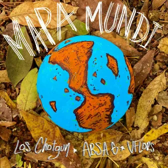 MAPA MUNDI by Los Chotgun