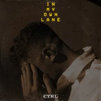 In My Own Lane by CTRL