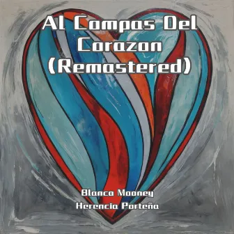 Al Compas Del Corazon (Remastered) by Blanca Mooney