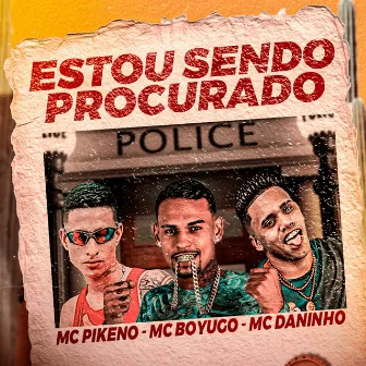 Estou Sendo Procurado by mc pikeno