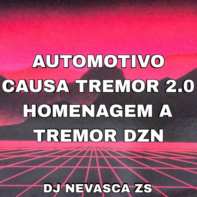 AUTOMOTIVO CAUSA TREMOR 2.0 - HOMENAGEM A TREMOR DZN