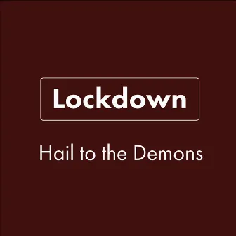 Hail to the Demons by Lockdown