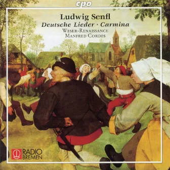 Senfl: Deutsche Lieder & Carmina by Weser-Renaissance Bremen