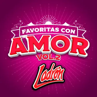 FAVORITAS CON AMOR Vol. 2 by Ladron