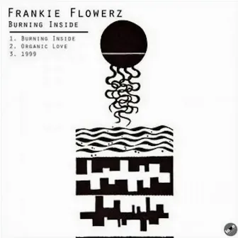 Burning Inside EP by Frankie Flowerz