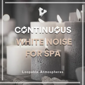 Continuous White Noise for Spa by Relaxing Spa Music