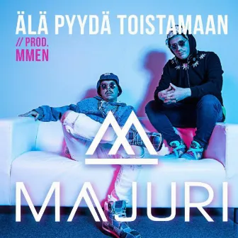 Älä Pyydä Toistamaan by Majuri