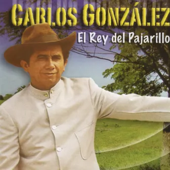 El Rey del Pajarillo by Carlos Gonzalez