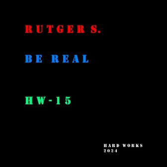 Be Real by Rutger S.