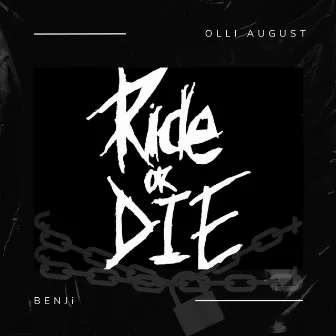 Ride or Die by BENJi