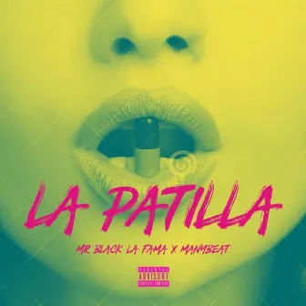 La Patilla by Mr Black la Fama