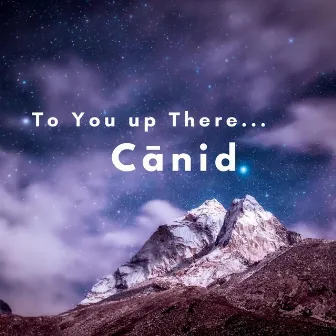 To You up There... by Cānid