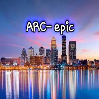 Epic by Arc