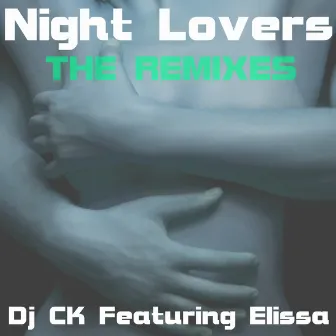 Night Lovers (The Remixes) by Dj Ck