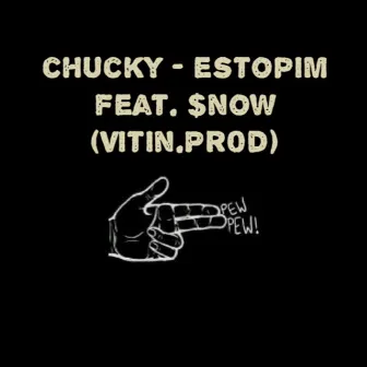 Estopim by Chucky mc