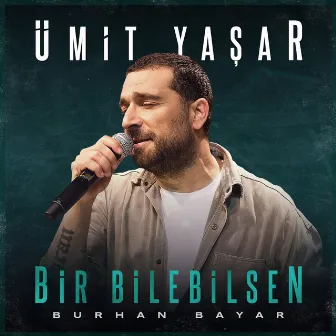 Bir Bilebilsen by Burhan Bayar