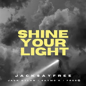 Shine Your Light by Jack Dylan