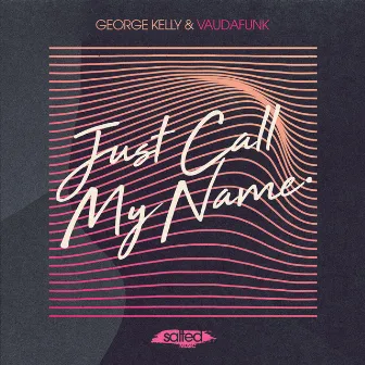 Just Call My Name by George Kelly