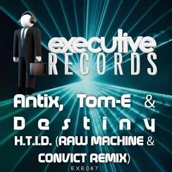 H.T.I.D (Rawmachine & Convict Remix) by Tom-E