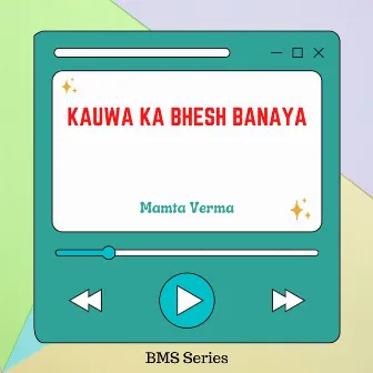 Kauwa Ka Bhesh Banaya by Mamta Verma