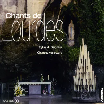 Chants de Lourdes, Vol.1 - Eglise du Seigneur, Changez vos coeurs by Jean-Paul-Lécot