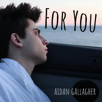 For You by Aidan Gallagher