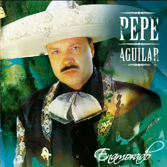 Enamorado by Pepe Aguilar