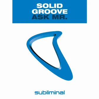 Ask Mr. by Solid Groove