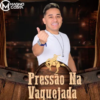 Pressão na Vaquejada by Magno Costa