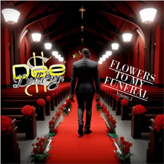 Flowers to My Funeral, Vol.1 by Dee Dolla Sign