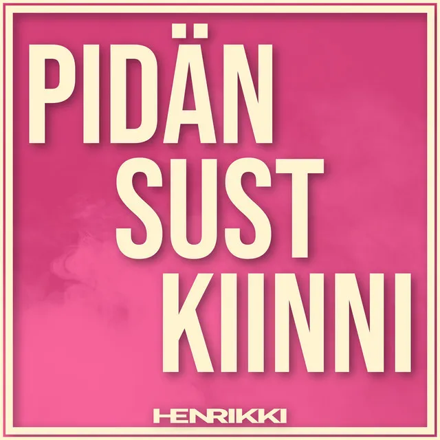 Pidän sust kiinni