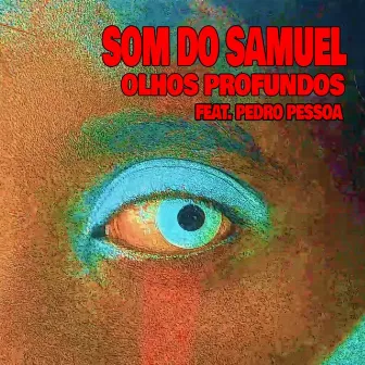 Olhos Profundos by Som do Samuel