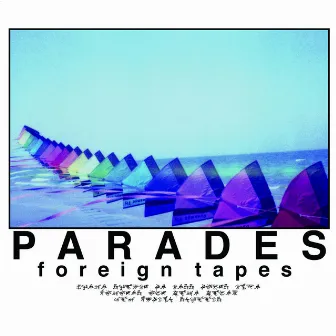 Foreign Tapes by Parades