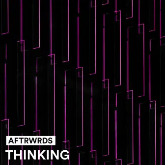 Thinking (Radio Edit) by AFTRWRDS