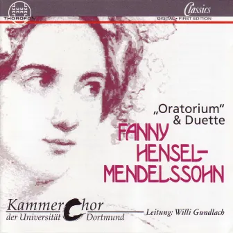 Fanny Hensel-Mendelssohn: Oratorium & Duette by Mechthild Georg