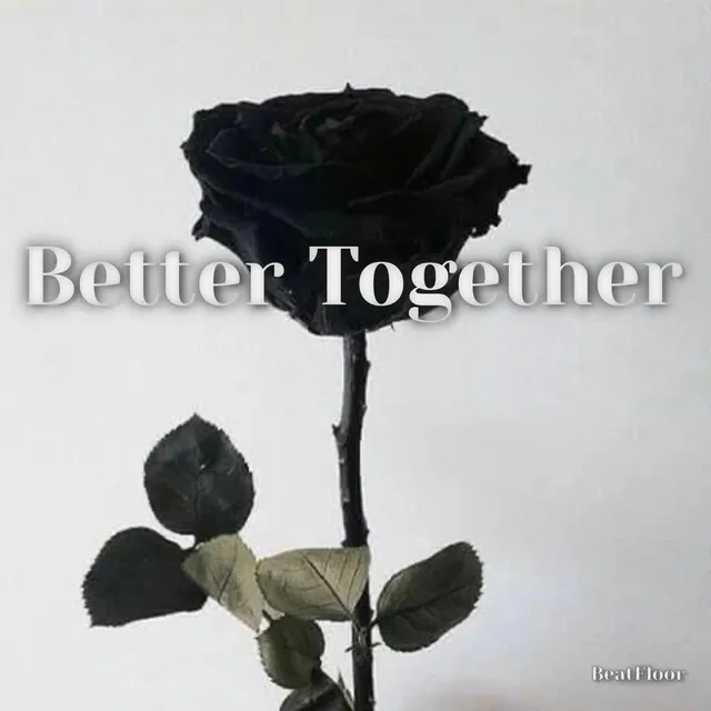 Better Together