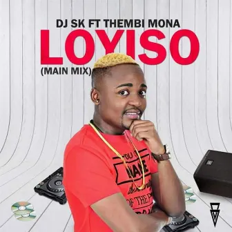 Loyiso (Main Mix) by DJ SK