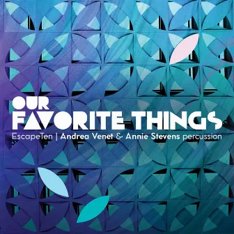 Our Favorite Things by Escape Ten