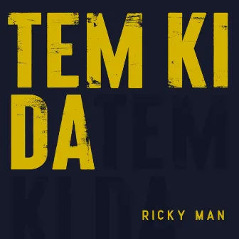 Tem Ki Da by Ricky Man