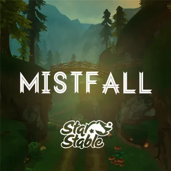 Mistfall (Original Star Stable Soundtrack) by Star Stable