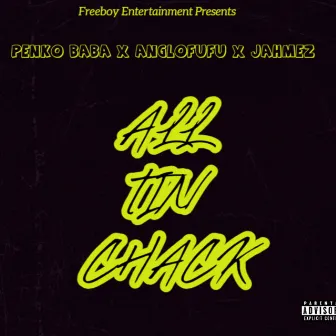 All Tin Chack by Penko Baba