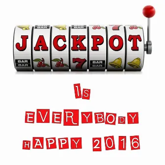 Is Everybody Happy - 2016 by Jackpot