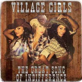 The Great Song Of Indifference by Village Girls