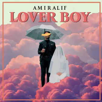 Lover Boy by AMIR ALIF