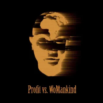 Profit Vs. Womankind by Palindrome