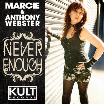 KULT Records Presents: Never Enough by Anthony Webster