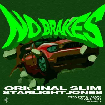 No Brakes by Original Slim