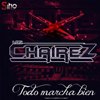 Todo Marcha Bien by Los Chairez