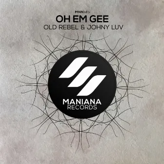 Oh Em Gee by Old Rebel